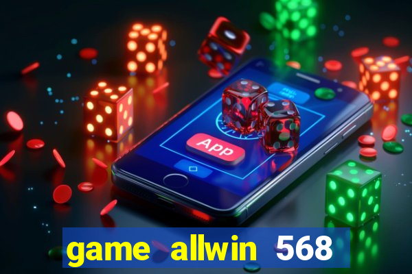 game allwin 568 com login
